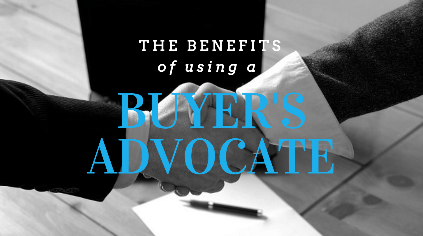The Benefits of Using A Buyer’s Advocate