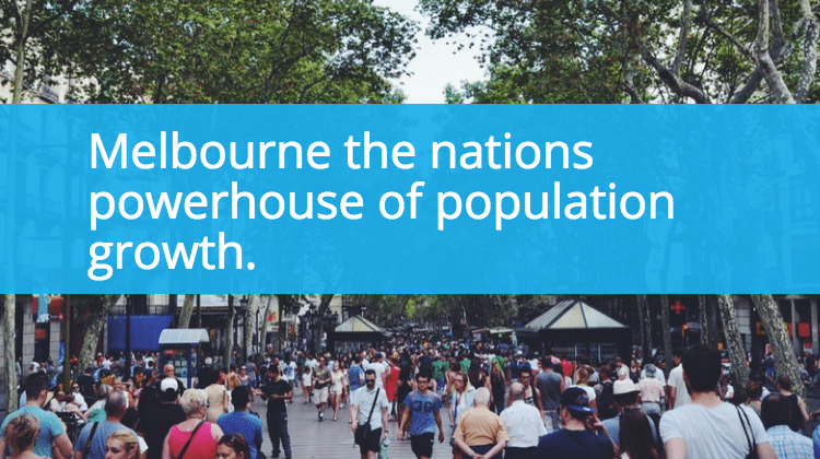 Melbourne The Nations Powerhouse of Population Growth